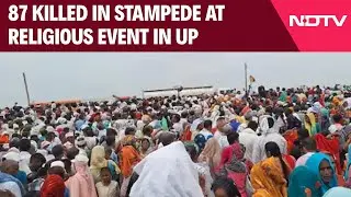 Hathras Incident What Happened | 87, Including Children, Killed In Stampede At Religious Event In UP
