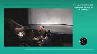 Embracing Multiplicities at the 2024 Latinx Theatre Commons National Convening on Friday 1 November
