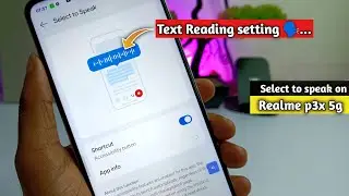 Realme p3x 5g me select to speak setting chalu kaise kare || How to enable select to speak in Realme