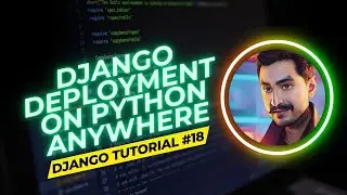 How to Deploy a Django Project on Python Anywhere | Tutorial #18