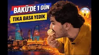 Bakü’de 1 Gün Yetti! Tıka Basa Yedik 😳