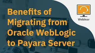 Benefits of Migrating from Oracle WebLogic to Payara Server