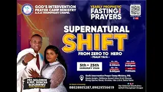 PROPHETIC  FASTING AND PRAYER SERVICE DAY 5 || SUPERNATURAL SHIFT (FROM ZERO TO HERO)