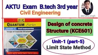 Unit-1(Part-5)Design of Concrete Structures|Limit State Design||Btech 6th Semester exam|RCC|Quantum|