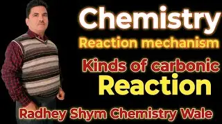Kinds of carbonic Reaction.Radhey shyam Chemistry Wale.