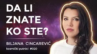 Zašto je važno da OSVESTIMO KORENE našeg identiteta? | Biljana Cincarević | Kosmički Putnici #020