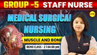 GROUP-5 STAFF NURSE | MEDICAL SURGICAL NURSING | MUSCLE AND BONE | DEMO CLASS | NURSING EXAM 2026