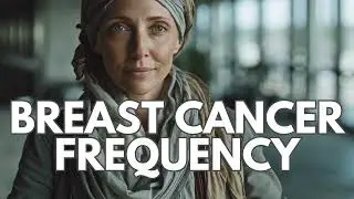 Breast Cancer Frequency ✨ Healing Frequency🌟Breast Cancer Frequency