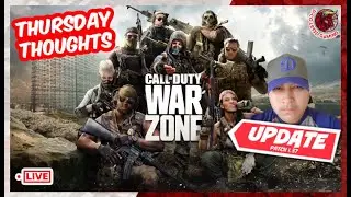 Warzone *UPDATE* Patch 1.37 | #ThursdayThoughts: Call of Duty - Warzone (Late Stream)