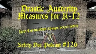 Drastic Austerity Measures for K-12 | How Coronavirus Changes School Safety | SDP126