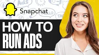 How To Run Snapchat Ads 2025 (Full Step-by-Step)
