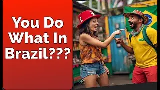 Brazilian Customs: Wait, People Actually Do THIS?! USA vs Brazil Customs