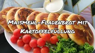 Maismehl-Fladenbrot mit Kartoffelf&uuml;llung