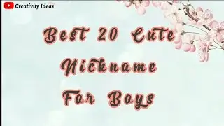 Best 20 Cute Nickname For Boys😘| Top 20 Cute Nicknames💟| #video #viralvideo #cute #nicknames #name