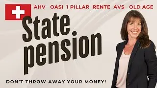 Swiss State Pension Explained - maximums, actuals, divorce, early retirement and withdrawals.