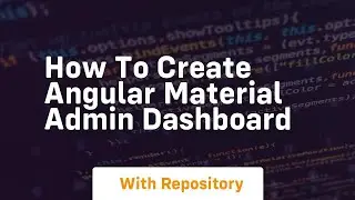 how to create angular material admin dashboard