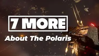 7 MORE Things You Need To Know About The Polaris | Polaris Experience Pt.5 | Star Citizen 4k