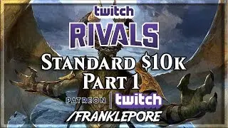 (MTG Arena) Twitch Rivals Standard $10k - Part 1