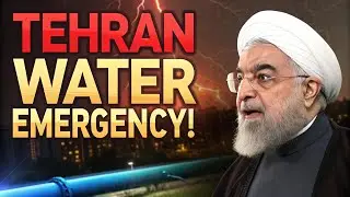 TEHRAN WATER EMERGENCY &mdash; City on the Edge After Sudden System Collapse