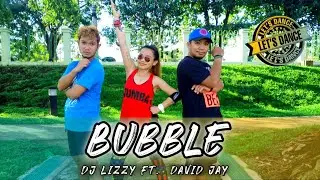 Bubble - DJ LIZZY ft.  DAVID JAY | ZUMBA | joan and Ernest | Dance Fitness