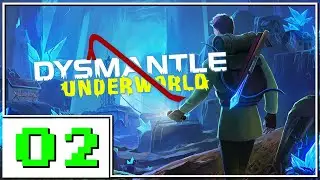 DYSMANTLE UNDERWORLD DLC | Ep.2 | It's an Underground Town!