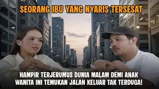 Hampir Terjerumus Dunia Malam Demi Anak / Wanita Ini Temukan Jalan Keluar Tak Terduga ❗❗