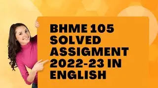 BHME 105 SOLVED ASSIGMENT 2022-23 IN ENGLISH