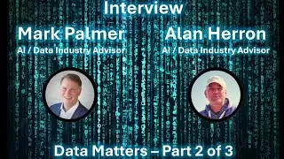 Data Matters - Interview - Mark Palmer and Alan Herron - Low No Code - Part 2