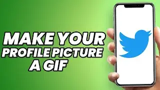 How to Make Your Twitter Profile Picture a GIF?