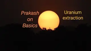 How is Uranium mined and refined.