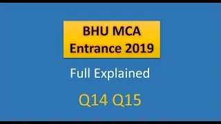 BHU MCA Entrence 2019 video5_Q14_Q15__Full_Explanation