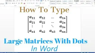Как печатать большие точечные матрицы в Word | Написать большую матрицу в Microsoft Word | Встави...