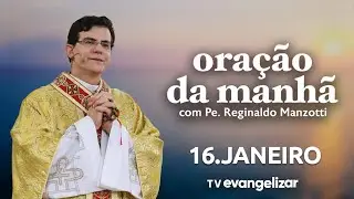 Oração da Manhã | 16/01/26 | com @Padre Reginaldo Manzotti