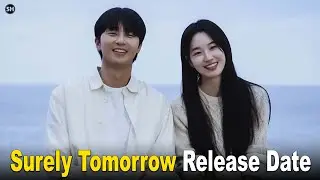 Surely Tomorrow: Release Date, Cast, Plot, and All You Need to Know