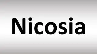 How to Pronounce Nicosia (Capital of Cyprus)