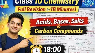 Class 10 Chemistry Full Revision in 18 Minutes | Acids, Bases, Salts & Carbon Compounds