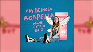 Em Beihold - Numb Little Bug (Acapella)