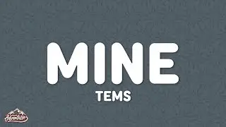 Tems - Mine  (Lyrics)