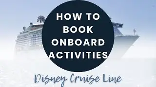 How to Book Onboard Activities with Disney Cruise Line