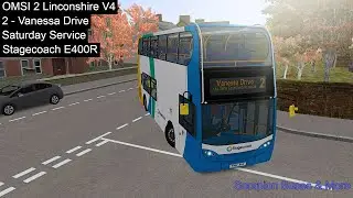OMSI 2 | Saturday Service | 2 - Vanessa Drive | Stagecoach E400R | Linconshire V4