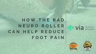 Foot Pain Relief Using the RAD Neuro Roller