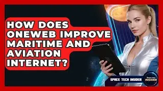 How Does OneWeb Improve Maritime And Aviation Internet? - Space Tech Insider