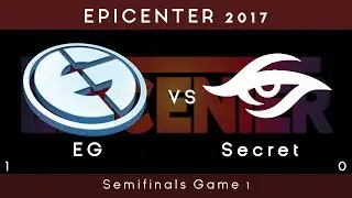 EG vs Secret EPICENTER 2017 Game 1  Highlights