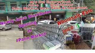 New Wholesale Juice Distributor at Palin Market | Kra Daadi Arunachal India