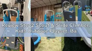Review Step2 Scout & Slide Climber, Kids Outdoor Playset, Backyard Playground Set, Slide, Climbing W