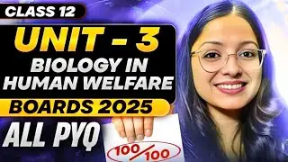 PYQ's of Unit 3 Biology | Biology in Human Welfare Complete Unit | CBSE Class 12 Board Exam 2025