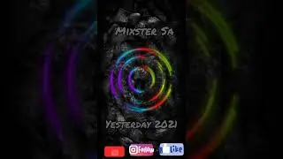 Mixster Sa - Yesterday 2021 Amapiano