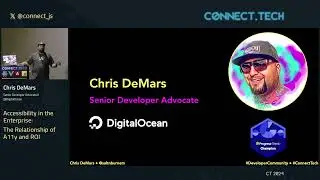 Connect.Tech 2024 - Chris DeMars - Accessibility in the Enterprise: The Relationship of A11y and ROI