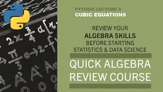 Solving cubic equations Lecture 8 Review of Algebra using Python
