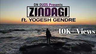ZINDAGI | DN DUOS | YOGESH GENDRE